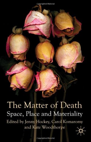 The Matter Of Death Space Place And Materiality Jenny Hockey