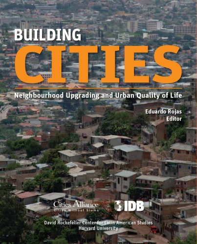 Building Cities Neighbourhood Upgrading And Urban Quality Of Life Interamerican Development Bank Eduardo Rojas
