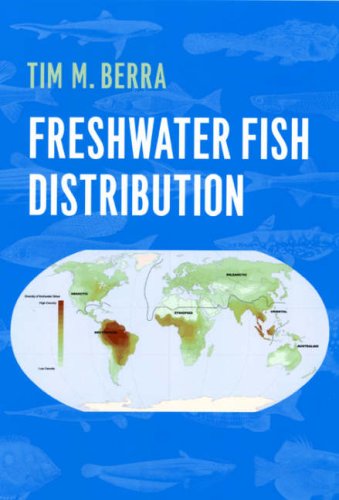 Freshwater Fish Distribution 1st Edition Tim M Berra