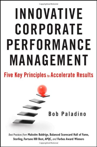 Innovative Corporate Performance Management Five Key Principles To Accelerate Results 1st Edition Bob Paladino