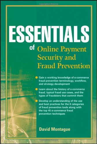 Essentials Of Online Payment Security And Fraud Prevention Essentials Series 1st Edition David A Montague