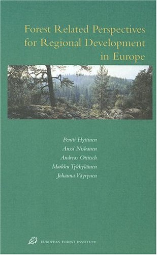 Forest Related Perspectives For Regional Development In Europe European Forest Institute Research Report 13 Research Report European Forest Institute Report European Forest Institute 13 Anssi Niskanen