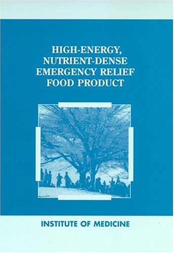 Highenergy Nutrientdense Emergency Relief Food Product Subcommittee On Technical Specifications For A Highenergy Emergency Relief Ration