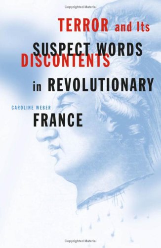 Terror And Its Discontents Suspect Words In Revolutionary France 1st Edition Caroline Weber