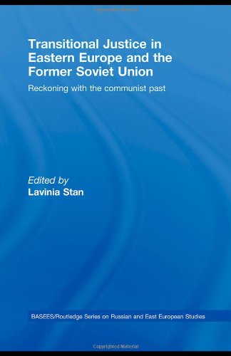 Transitional Justice In Eastern Europe And The Former Soviet Union Reckoning With The Communist Past Basees Routledge Series On Russian And East European Studies 1st Edition Lavinia Stan