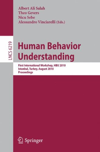 Human Behavior Understanding First International Workshop Hbu 2010 Istanbul Turkey August 22 2010 Proceedings 1st Edition Albert Ali Salah