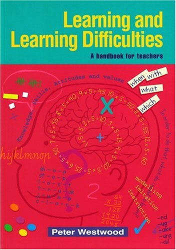 Learning And Learning Difficulties A Handbook For Teachers Peter Westwood