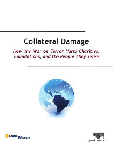 Collateral Damage How The War On Terror Hurts Charities Foundations And The People They Serve Grantmakers Without Borders