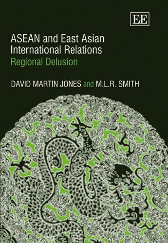 Asean And East Asian International Relations Regional Delusion David Martin Jones