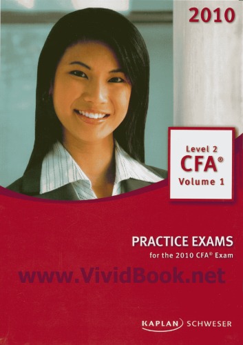 Kaplan Schweser Level 2 Cfa Volume 1 Practice Exams 2010 Kaplan