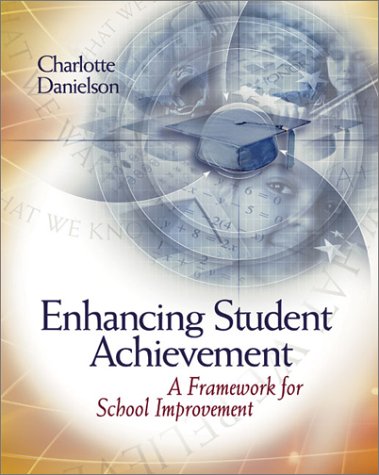 Enhancing Student Achievement A Framework For School Improvement Charlotte Danielson