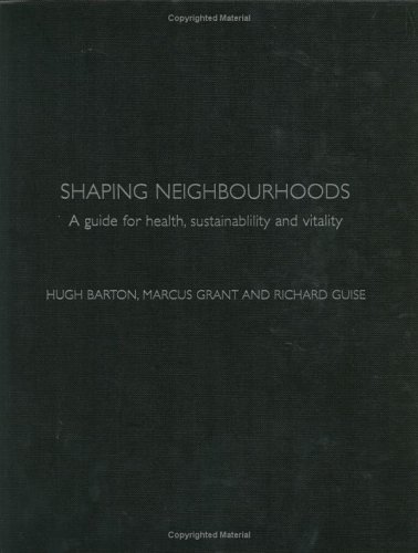 Shaping Neighbourhoods Health Sustainability And Vitality 1st Edition Hugh Barton