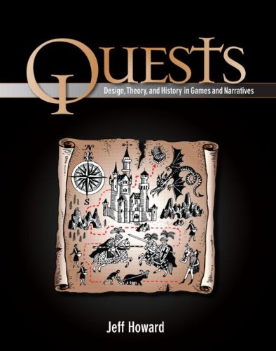 Quests Design Theory And History In Games And Narratives 1st Jeff Howard