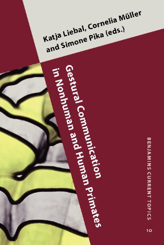 Gestural Communication In Nonhuman And Human Primates Benjamins Current Topics Katja Liebal