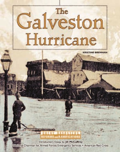 The Galveston Hurricane Great Disasters Reforms And Ramifications Kristine Brennan