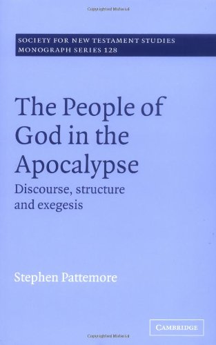 The People Of God In The Apocalypse Discourse Structure And Exegesis Society For New Testament Studies Monograph Series Stephen Pattemore