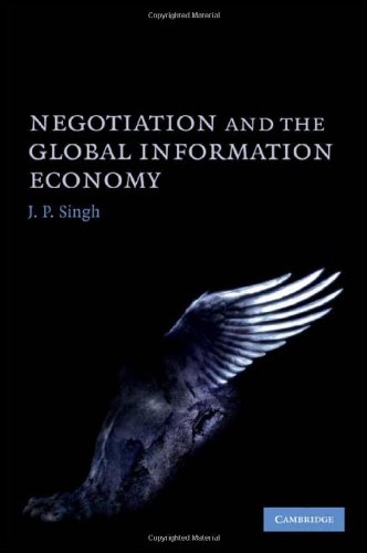 Negotiation And The Global Information Economy 1st Edition J P Singh