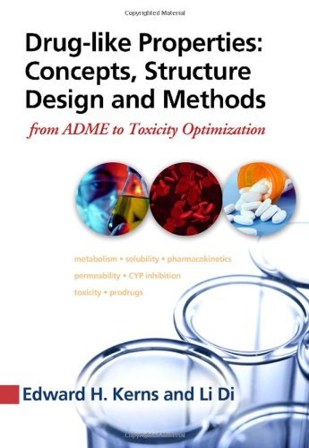 Druglike Properties Concepts Structure Design And Methods From Adme To Toxicity Optimization 1st Edition Edward Kerns