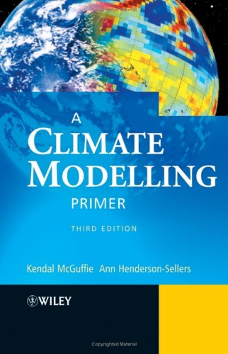 A Climate Modelling Primer Third Edition 3rd Edition Kendal Mcguffie