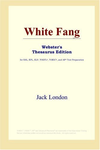 White Fang Websters Thesaurus Edition Annotated Edition Jack London