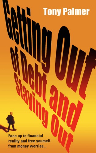 Getting Out Of Debt And Staying Out Tony Palmer