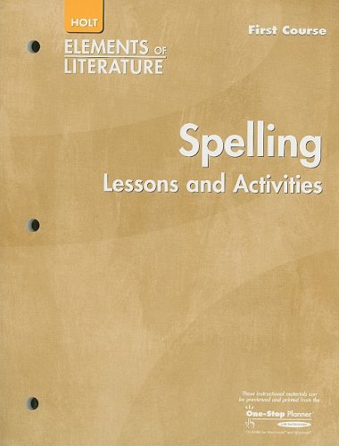 Holt Spelling Lessons And Activities First Course Elements Of Literature Teachers Guide Holt