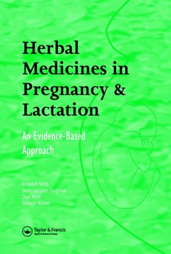 Herbal Medicines In Pregnancy And Lactation An Evidencebased Approach 1st Edition Edward Mills