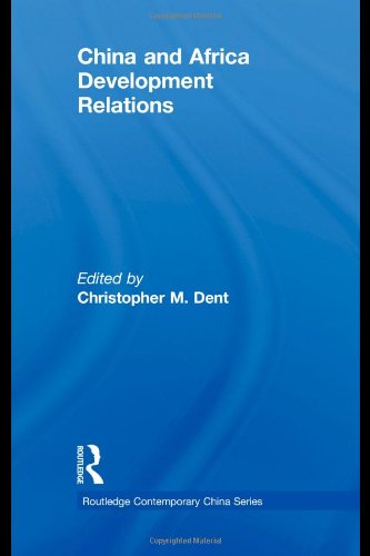 China And Africa Development Relations Routledge Contemporary China Series Christopher M Dent