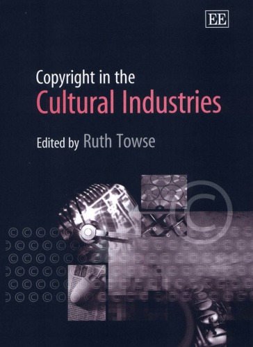 Copyright In The Cultural Industries Ruth Towse