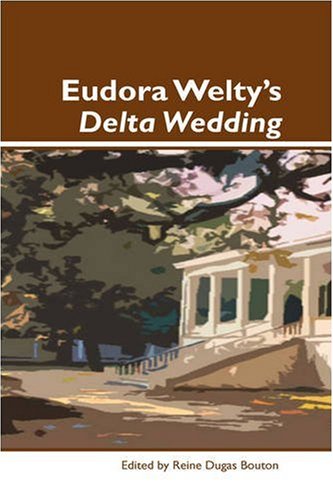 Eudora Weltys Delta Wedding Dialogue Reine Dugas Bouton