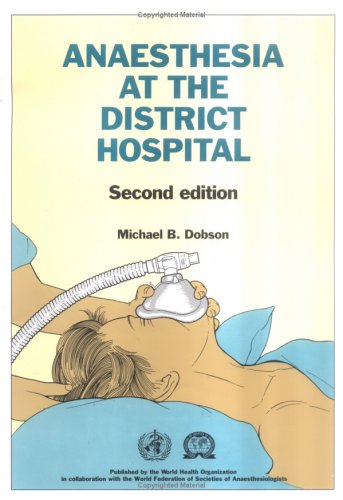 Anaesthesia At The District Hospital 2nd Edition Second Edition Mb Dobson