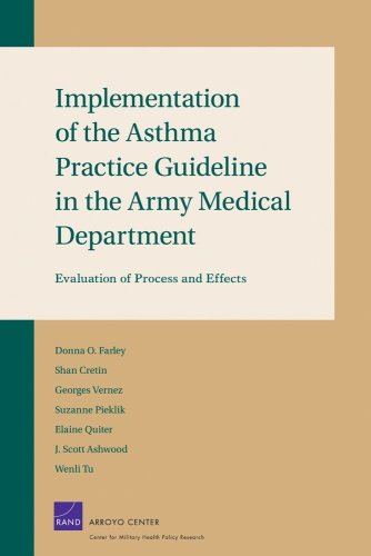 Implementation Of The Asthma Practice Guidelines In The Army Medical Department Final Evaluation 1st Edition Donna O Farley