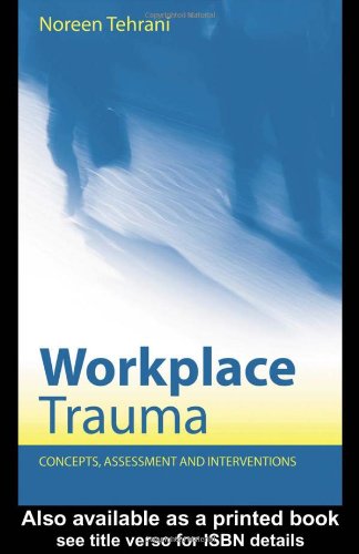 Workplace Trauma Concepts Assessment And Interventions 1st Edition Noreen Tehrani