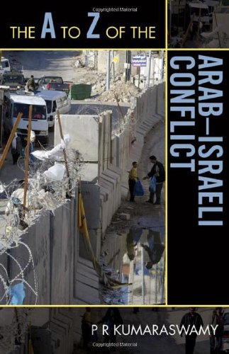 The A To Z Of The Arabisraeli Conflict A To Z Guides Scarecrow Press Pr Kumaraswamy