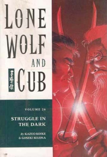 Lone Wolf And Cub Volume 26 Struggle In The Dark Kazuo Koike