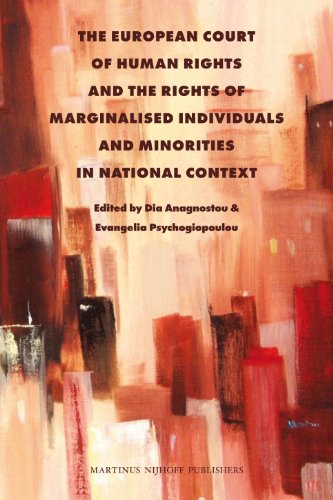 The European Court Of Human Rights And The Rights Of Marginalised Individuals And Minorities In National Context Dia Anagnostou