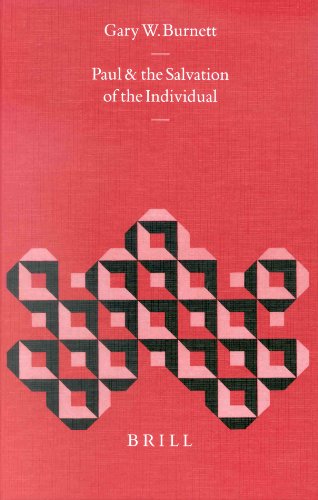 Paul And The Salvation Of The Individual Biblical Interpretation Series Gary W Burnett