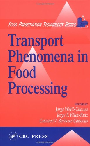 Transport Phenomena In Food Processing Food Preservation Technology 1st Edition Jorge Weltichanes