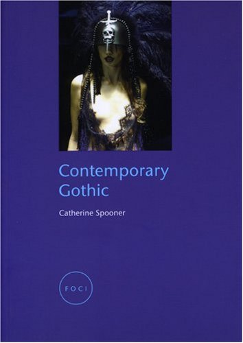 Contemporary Gothic Reaktion Books Focus On Contemporary Issues Catherine Spooner