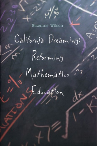 California Dreaming Reforming Mathematics Education 1st Suzanne M Wilson