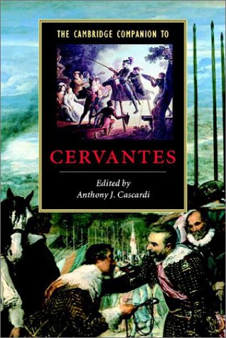 The Cambridge Companion To Cervantes Cambridge Companions To Literature Anthony J Cascardi