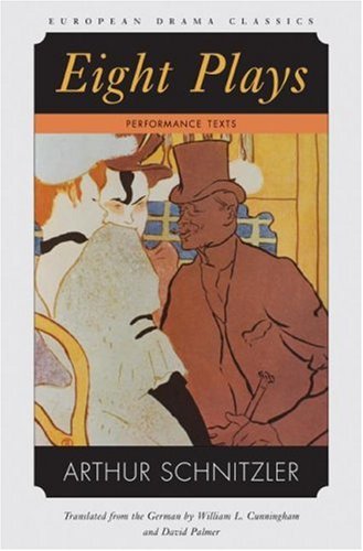 Eight Plays Anatol Interlude Roundelay The Green Cockatoo The Last Masks Countess Mitzi Or The Family Gathering Professor Bernhardi Act I Hour Of Realizing 1st Edition Arthur Schnitzler