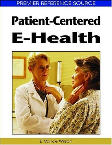 Patientcentered Ehealth Premier Reference Source 1st Edition E Vance Wilson
