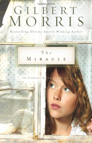The Miracle Singing River Series 3 Gilbert Morris