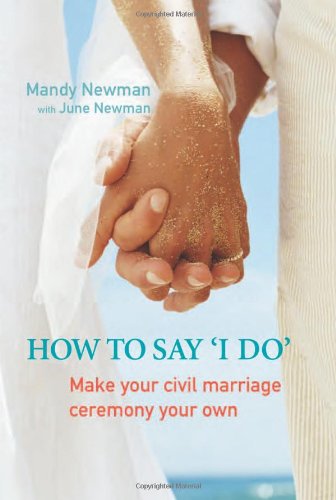 How To Say I Do Make Your Civil Marriage Ceremony Your Own Mandy Newman