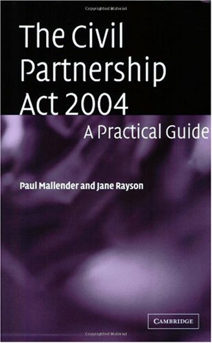 The Civil Partnership Act 2004 A Practical Guide Paul Mallender