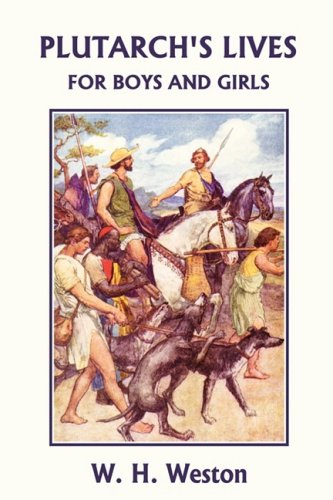 Plutarchs Lives For Boys And Girls W H Weston