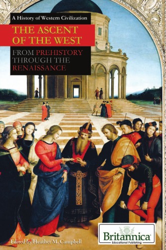 The Ascent Of The West From Prehistory Through The Renaissance A History Of Western Civilization Heather M Campbell