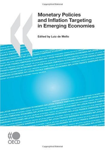 Monetary Policies And Inflation Targeting In Emerging Economies Oecd