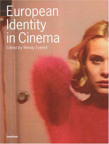 European Identity In Cinema Intellect Books Changing Media Changing Europe 2nd Wendy Everett